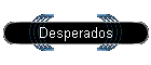 Desperados